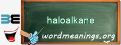 WordMeaning blackboard for haloalkane